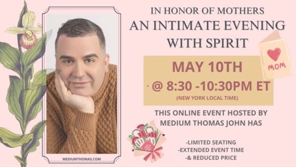 In Honor of Mothers | Intimate Evening with Spirit | Medium Thomas John | May 10th, 2024